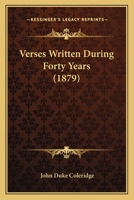 Verses Written During Forty Years 1437360823 Book Cover