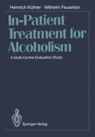 In-Patient Treatment for Alcoholism: A Multi-Centre Evaluation Study 3642743900 Book Cover