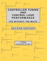 Controller Tuning and Control Loop Performance 0966970306 Book Cover