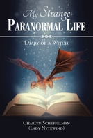 My Strange Paranormal Life: Diary of a Witch 1982218401 Book Cover