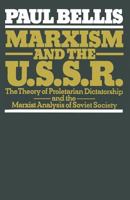 Marxism and the U.S.S.R.: The Theory of Proletarian Dictatorship and the Marxist Analysis of Soviet Society 1349044113 Book Cover