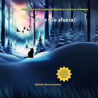 ¡Hace frío afuera!: Las aventuras de un gato inteligente y curioso en el bosque (Spanish Edition) 1997663600 Book Cover