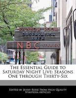 The Essential Guide to Saturday Night Live: Seasons One Through Thirty-Six 1170680453 Book Cover