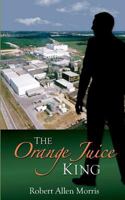 The Orange Juice King 0615488749 Book Cover