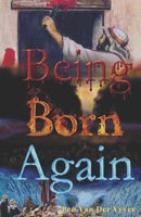 Being Born Again: Spiritual Foundation B08M1QXZ1P Book Cover