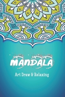 Mandala Art Draw & Relaxing: Mandala drawing Book / Mandala Coloring Book Gift, 120 Pages, 6x9, Soft Cover, Matte Finish 1657147533 Book Cover