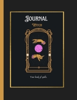 Witch Journal: Your Book of Spells 1387745549 Book Cover