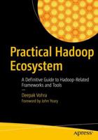 Practical Hadoop Ecosystem: A Definitive Guide to Hadoop-Related Frameworks and Tools 1484221982 Book Cover