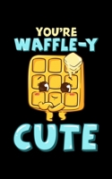 You're Waffle-y Cute: Funny You're Waffle-y Cute Adorable Waffle Breakfast Pun 2020 Pocket Sized Weekly Planner & Gratitude Journal (53 Pages, 5" x ... - Small Fit For Purses, Backpacks & Pockets 1679684817 Book Cover