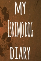 My Eskimo Dog Diary: The perfect gift for the dog owner in your life - 6x9 119 page lined journal! 1697554784 Book Cover