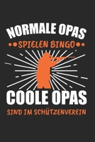 Normale Opas Spielen Bingo Coole Opas Sind Im Schützenverein: Schützenverein & Schützenfest Notizbuch 6'x9' Liniert Geschenk für Sportschützin & Schützenfest (German Edition) 165619029X Book Cover
