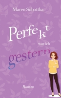 Perfekt war ich gestern: 2. Band der Perfekt-Reihe aus Heidelberg 3756222616 Book Cover