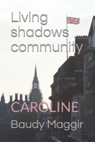 LIVING SHADOWS COMMUNITY: CAROLINE (book one) B088LGX518 Book Cover