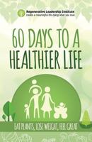 60 Days to a Healthier Life 1539320227 Book Cover