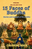 15 Faces of Buddha Coloring Book: Stories and Legends of the Buddha 8169067596 Book Cover