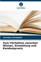 Zum Verhältnis zwischen Wissen, Einstellung und Kondompraxis (German Edition) 6207666879 Book Cover