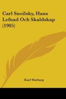 Carl Snoilsky, Hans Lefnad Och Skaldskap (1905) 1104077957 Book Cover