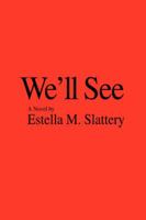 We'll See 0595414818 Book Cover