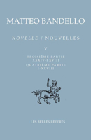 Nouvelles / Novelle. Tome V: Troisieme Partie XXXIV-LXVIII, Quatrieme Partie I-XXVIII (Bibliotheque Italienne) B07Y1ZD8JC Book Cover