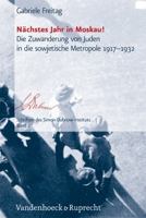 Nachstes Jahr in Moskau!: Die Zuwanderung von Juden in die sowjetische Metropole 1917-1932 (Schriften des Simon-Dubnow-Instituts) 3525369808 Book Cover