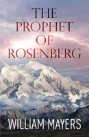 The Prophet of Rosenberg 1953284647 Book Cover