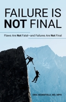 Failure Is Not Final: Flaws Are Not Fatal and Failures Are Not Final 1664254641 Book Cover