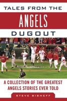 Tales from the Angels Dugout: A Collection of the Greatest Angels Stories Ever Told (Tales from the Team) 1683580168 Book Cover