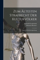 Zum Ältesten Strafrecht Der Kulturvölker: Fragen Zur Rechtsvergleichung 1018477195 Book Cover