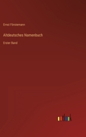 Altdeutsches Namenbuch: Erster Band 3368488465 Book Cover