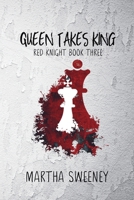 Queen Takes King (Red Knight) 1716042909 Book Cover