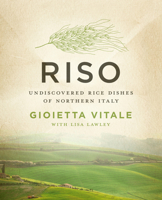 Riso: Undiscovered Rice Dishes of Northern Italy 0517588560 Book Cover