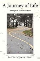 A Journey of Life:Writings of Truth and Hope 1438957262 Book Cover