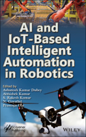 AI and IoT-Based Intelligent Automation in Robotics 1119711207 Book Cover