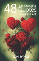 48 Life Changing Quotes about Love: Inspirational Picture Quotes about Love & Romance 1520565135 Book Cover