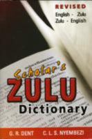 Scholar's Zulu Dictionary: English-Zulu, Zulu-English 0796007187 Book Cover