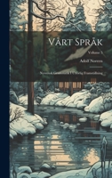 Vårt Språk: Nysvensk Grammatik I Utförlig Framställning; Volume 5 1021362107 Book Cover