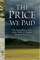The Price We Paid: The Extraordinary Story of the Willie and Martin Handcart Pioneers 1609078705 Book Cover