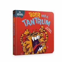 Behaviour Matters: Tiger Has a Tantrum - A book about feeling angry 144519077X Book Cover