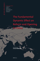 The Fundamental Dynamic Effect on Reform and Opening in China (China in the World: A Survey of Chinese Perspectives on International Politics and Economics, 7) 9004417176 Book Cover