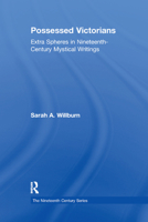 Possessed Victorians: Extra Spheres in Nineteenth-century Mystical Writings (The Nineteenth-Century Series) 0367887908 Book Cover