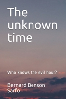 The unknown time: Who knows the evil hour? B08PJDTT3F Book Cover