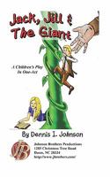 Jack, Jill & The Giant: A Children's Play in One-Act 1450534325 Book Cover