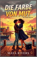 Die Farbe von Mut (German Edition) B0H6NVNZN4 Book Cover