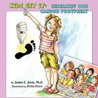 Kids Get It: Shrinking Our Carbon Footprint 1452083916 Book Cover