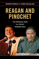 Reagan and Pinochet: The Struggle Over U.S. Policy Toward Chile 1107458099 Book Cover
