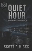 Quiet Hour (Shadow Protocols) B0FNKFSM5W Book Cover