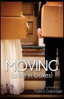 Moving (a Life in Boxes) 1494353296 Book Cover