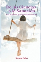 De las Ciencias a la Sanación: Una Ingeniera que Transforma su Vida (Spanish Edition) B0F5QT57R3 Book Cover