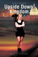 Upside Down Kingdom 1469158353 Book Cover