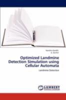 Optimized Landmine Detection Simulation using Cellular Automata: Landmine Detection 3847301551 Book Cover